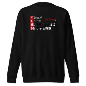 P.U.S.H. Unisex Premium Sweatshirt